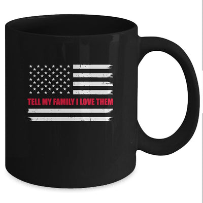 Tell My Family I Love Them Red Line American Flag Mug-Coffee Mug-Mug-Black