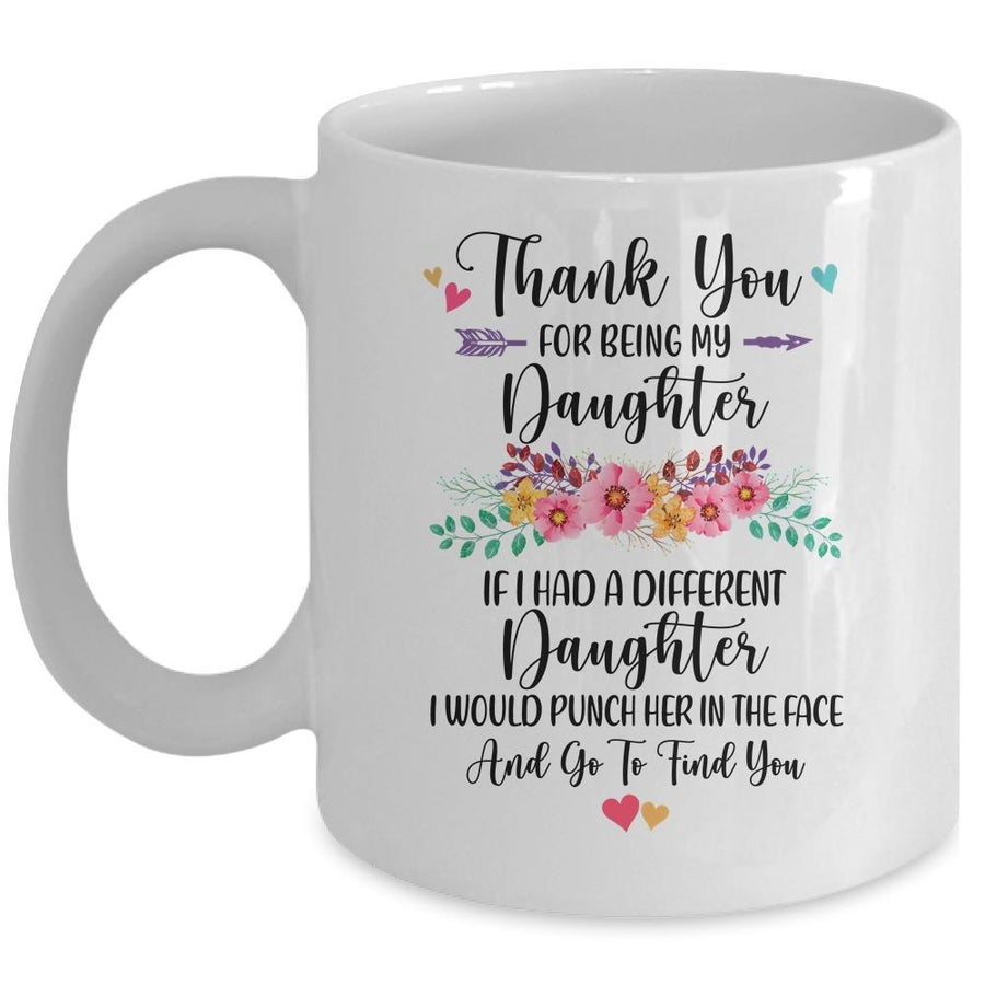 Thank You For Being My Daughter Gift Mug-Coffee Mug-Mug-White