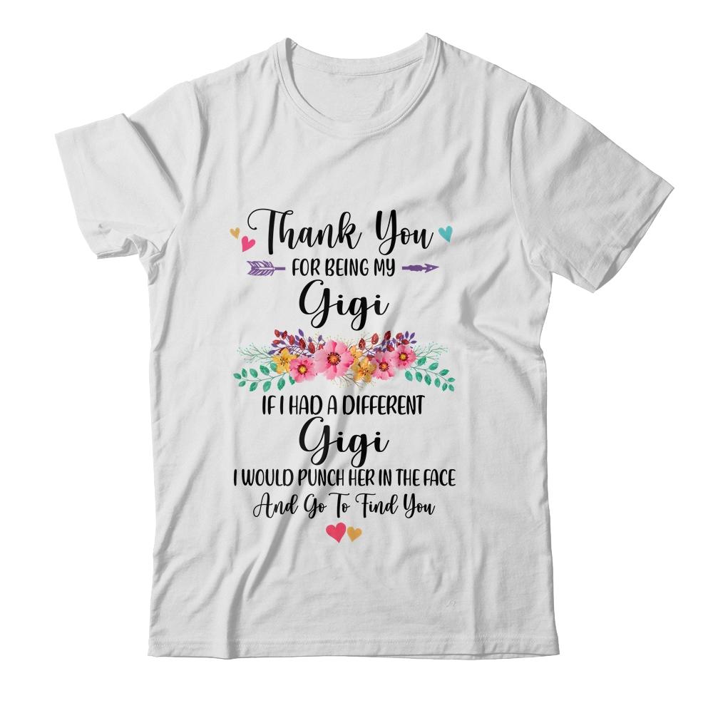 Thank You For Being My Gigi Gift-T-Shirt & Hoodie-Classic T-Shirt-White