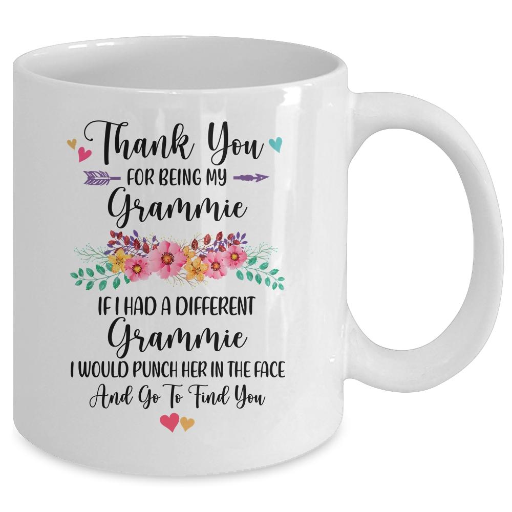 Thank You For Being My Grammie Gift Mug-Coffee Mug-Mug-White