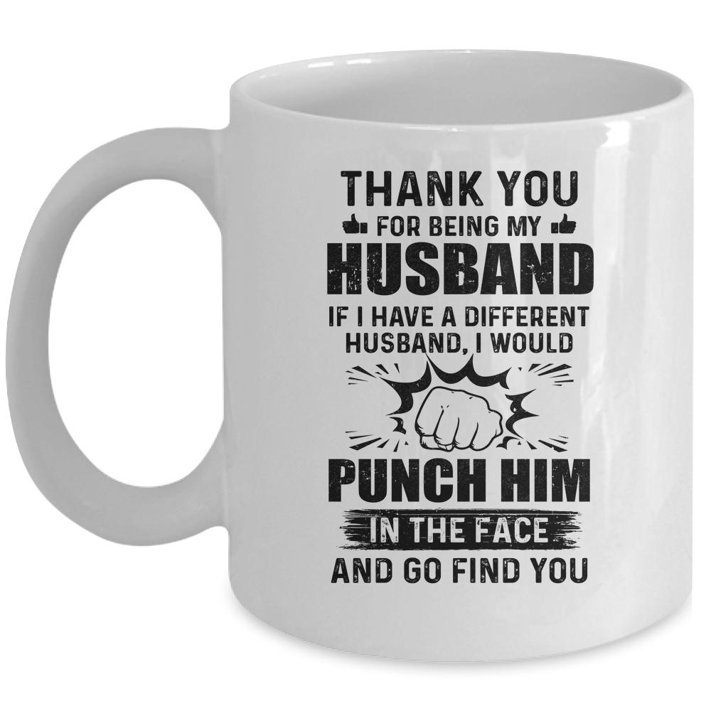 Thank You For Being My Husband Funny Gift Mug-Coffee Mug-Mug-White