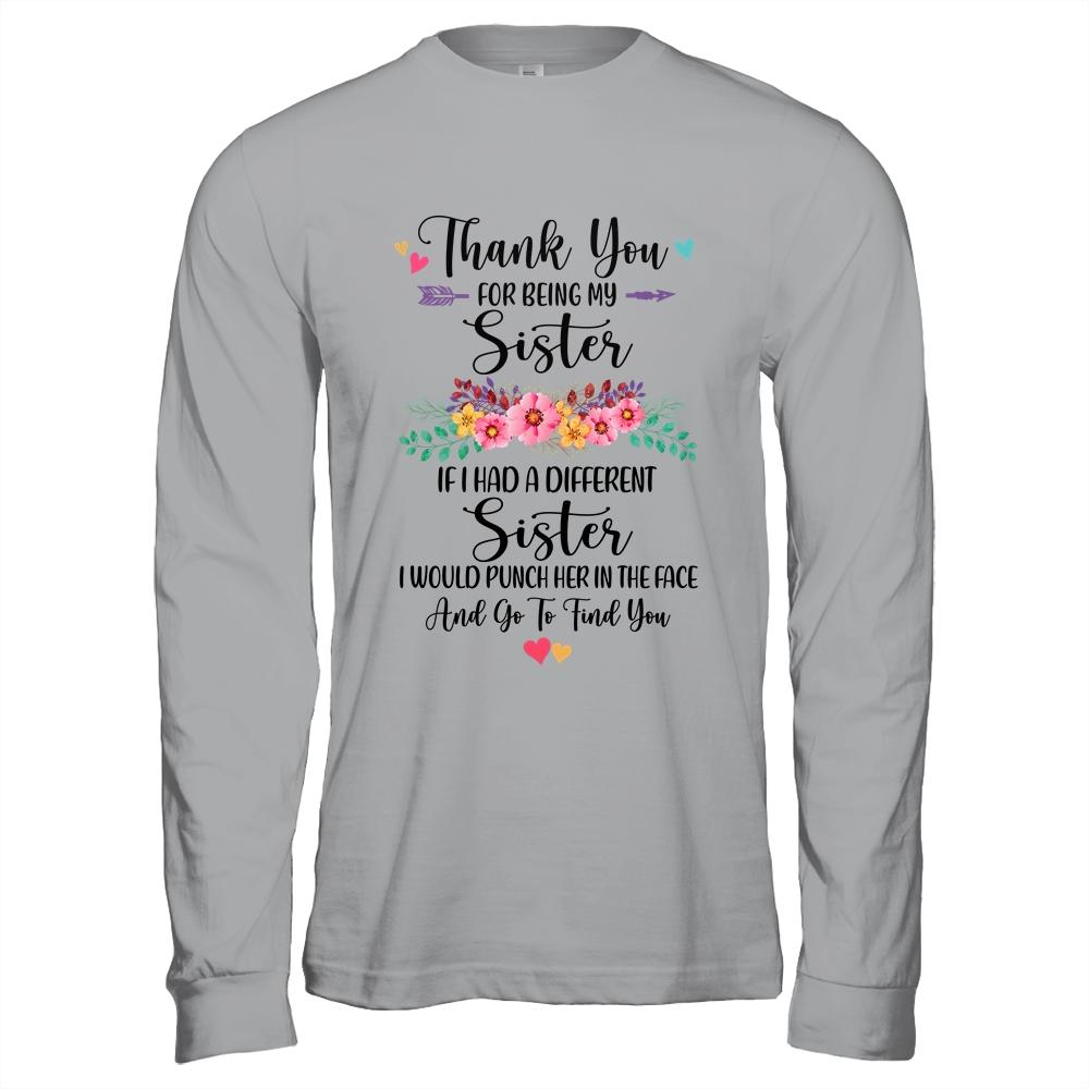 Thank You For Being My Sister Gift-T-Shirt & Hoodie-Long Sleeve T-Shirt-Sport Grey