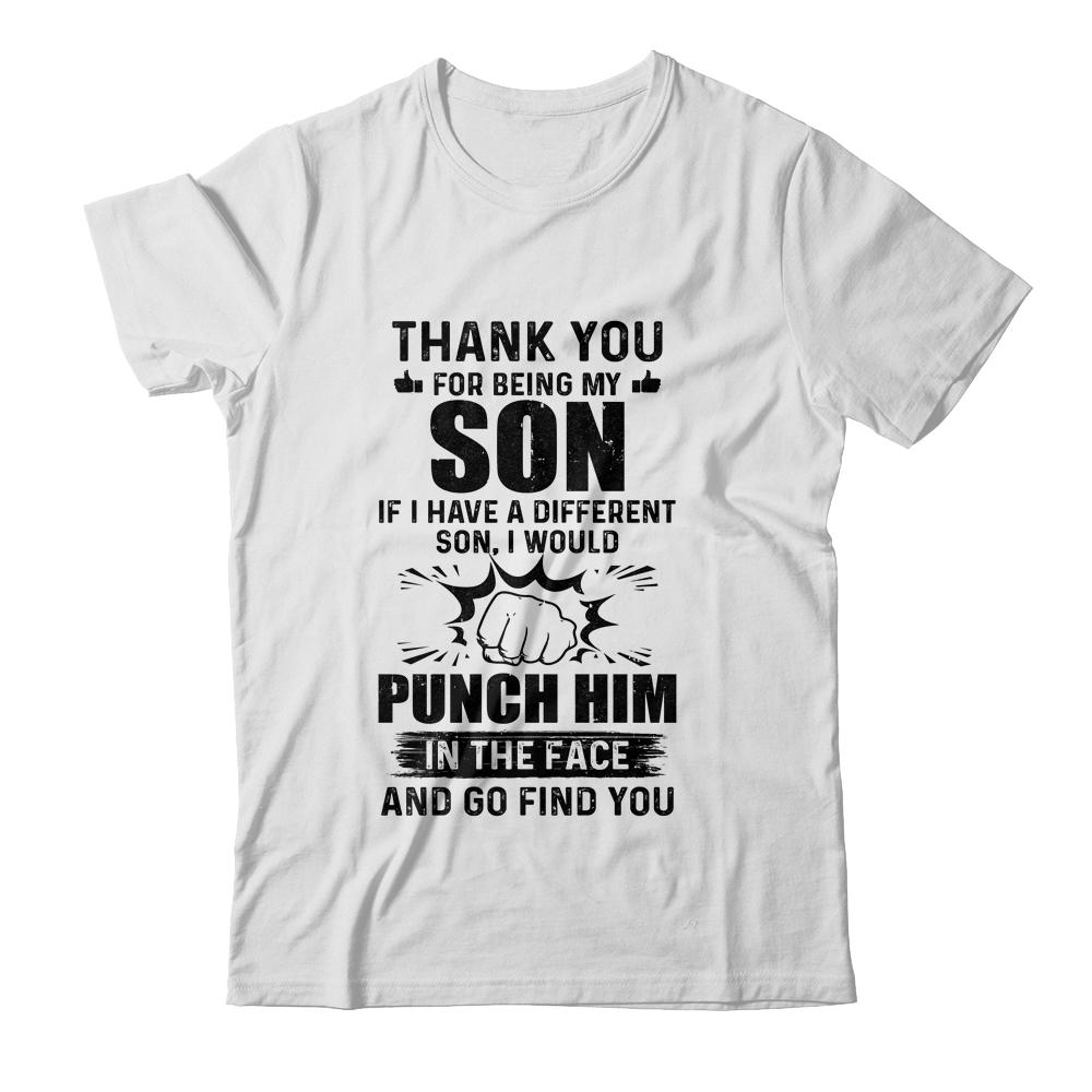 Thank You For Being My Son Funny Gift