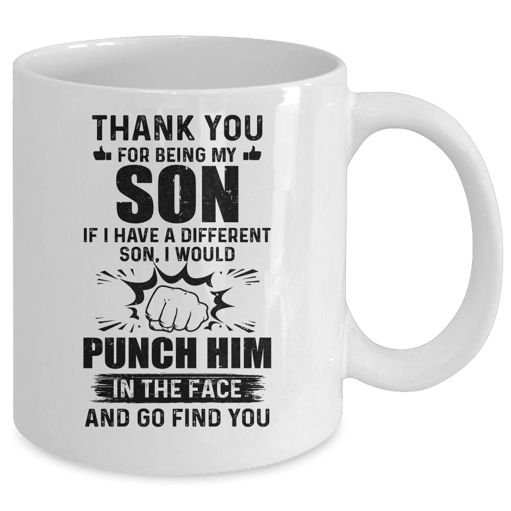 Thank You For Being My Son Funny Gift Mug-Coffee Mug-Mug-White
