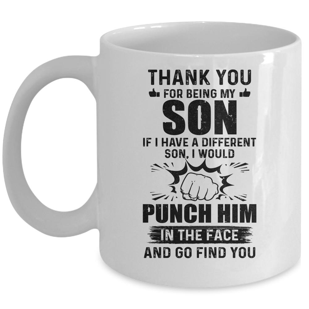 Thank You For Being My Son Funny Gift Mug-Coffee Mug-Mug-White