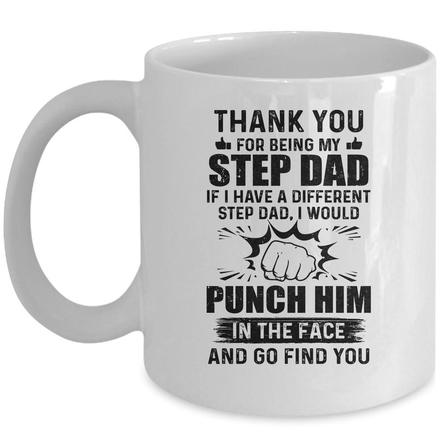 Thank You For Being My Stepdad Funny Gift Mug-Coffee Mug-Mug-White