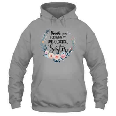 Thank You For Being My Unbiological Sister Gift-T-Shirt & Hoodie-Pullover Hoodie-Sport Grey