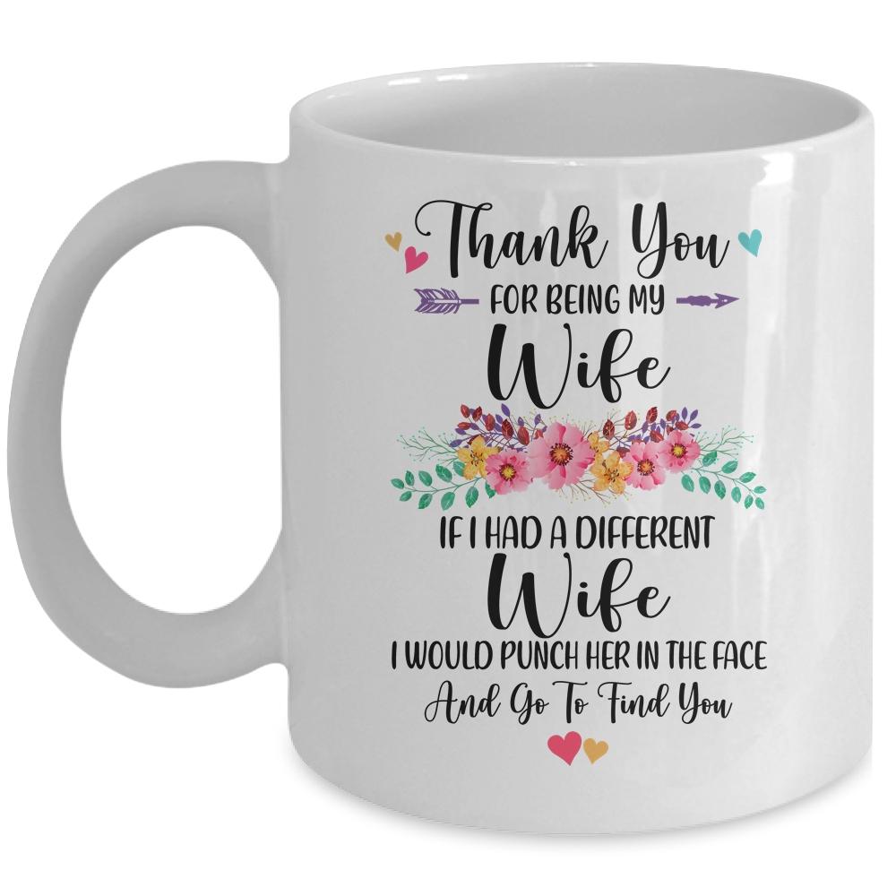 Thank You For Being My Wife Gift Mug