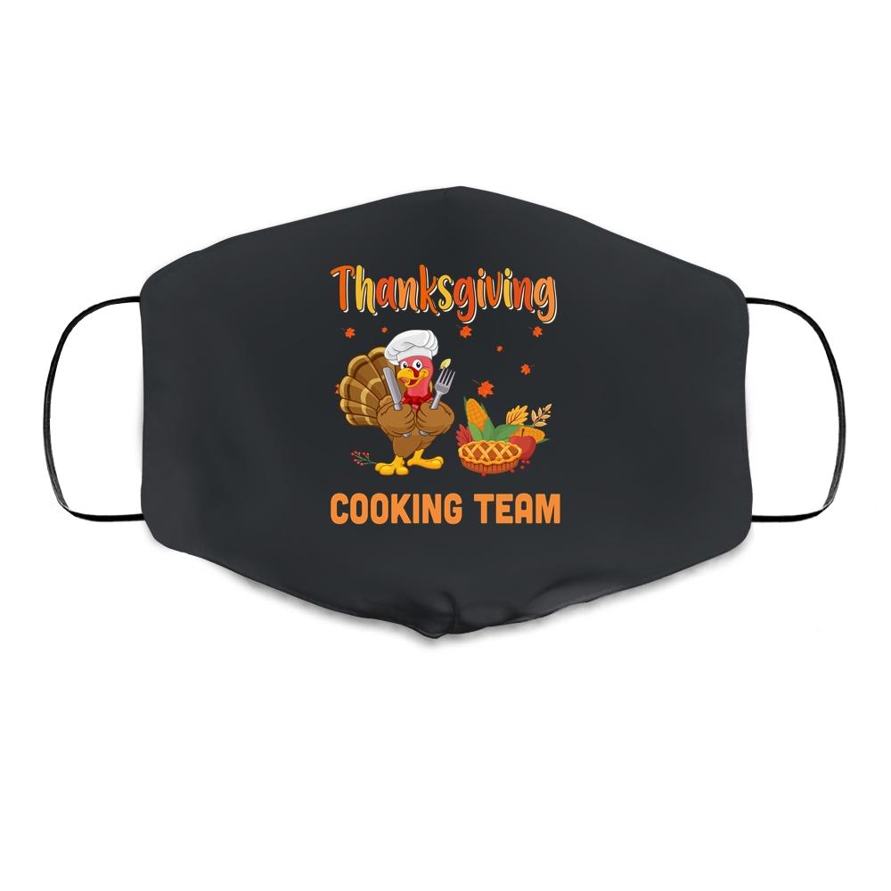 Thanksgiving Cooking Team Thankful Blessed Dinner Turkey Cloth Face Mask