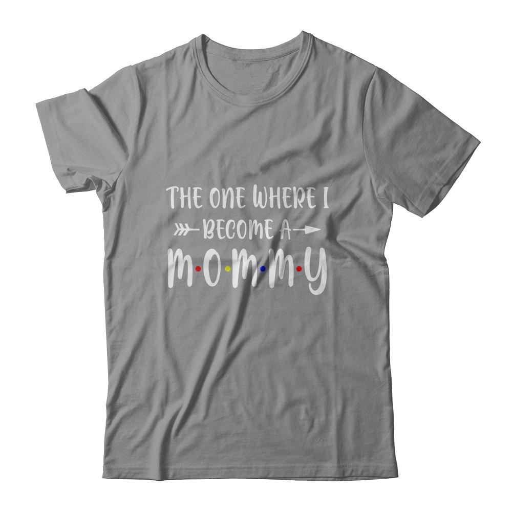 The One Where I Become A Mommy Funny Pregnancy Announcement-T-Shirt & Hoodie-Classic T-Shirt-Sport Grey