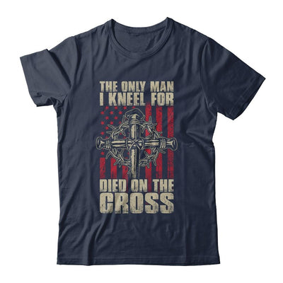 The Only Man I Kneel For Died On The Cross Jesus Faith-T-Shirt & Hoodie-Classic T-Shirt-Navy