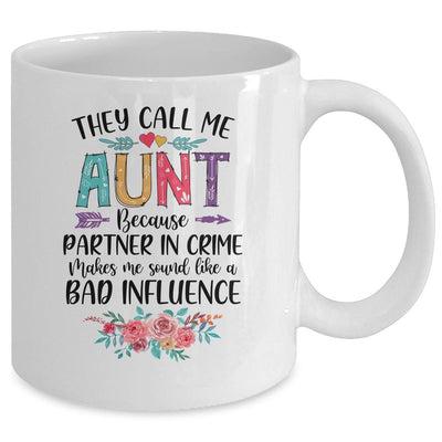 They Call Me Aunt Because Partner In Crime Mothers Day Mug-Coffee Mug-