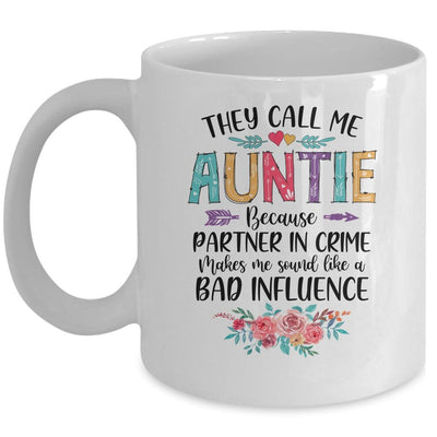They Call Me Auntie Because Partner In Crime Mothers Day Mug-Coffee Mug-Mug-White