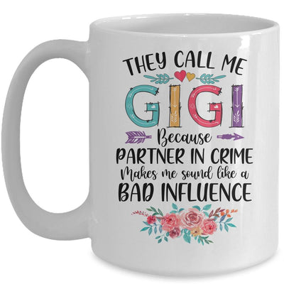 They Call Me Gigi Because Partner In Crime Mothers Day Mug-Coffee Mug-Mug-White