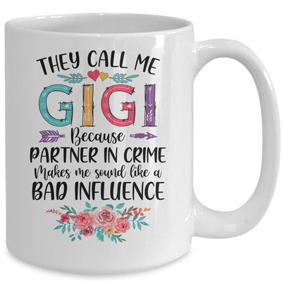 They Call Me Gigi Because Partner In Crime Mothers Day Mug-Coffee Mug-