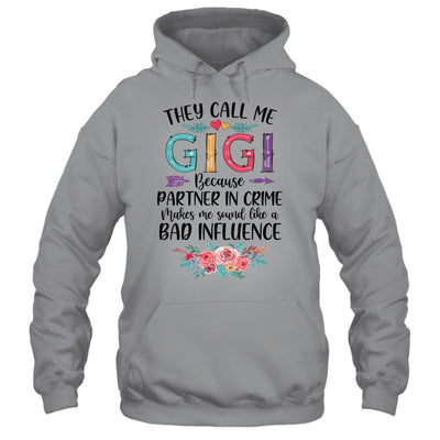They Call Me Gigi Because Partner In Crime Mothers Day-T-Shirt & Tank Top-Pullover Hoodie-Sport Grey