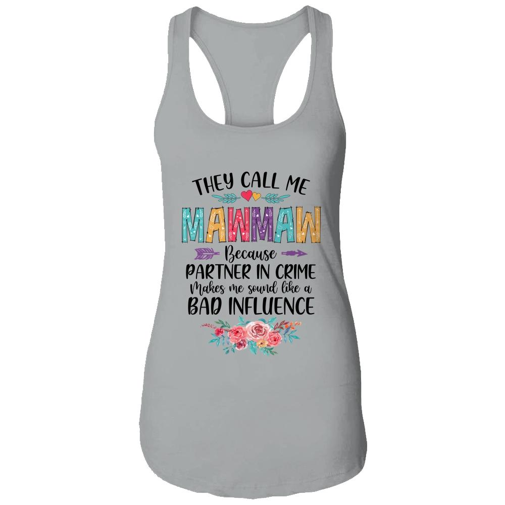 They Call Me Mawmaw Because Partner In Crime Mothers Day-T-Shirt & Tank Top-Women's Ideal Racerback Tank-Heather Grey