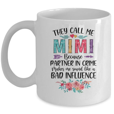 They Call Me Mimi Because Partner In Crime Mothers Day Mug-Coffee Mug-Mug-White