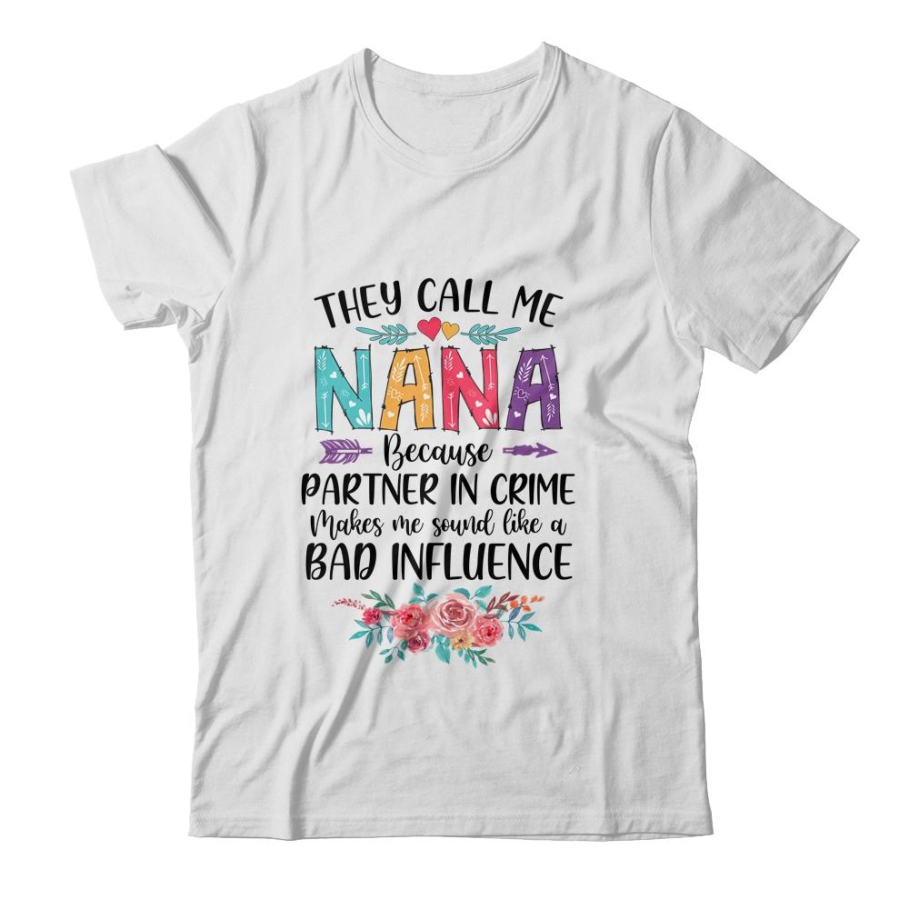 They Call Me Nana Because Partner In Crime Mothers Day
