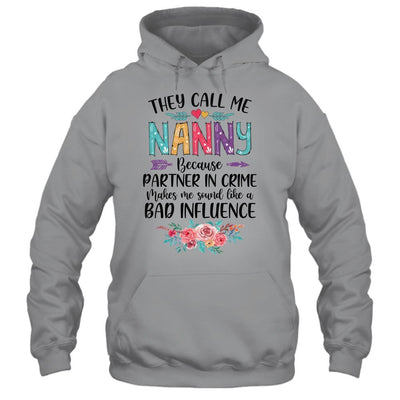 They Call Me Nanny Because Partner In Crime Mothers Day-T-Shirt & Tank Top-Pullover Hoodie-Sport Grey