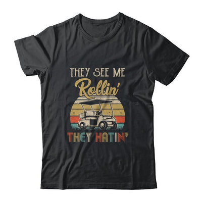 They See Me Rollin They Hatin Funny Golfer Golf Cart-T-Shirt & Hoodie-Classic T-Shirt-Black