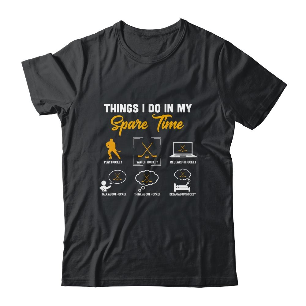 Things I Do In My Spare Time Hockey Ice Hockey Player-T-Shirt & Hoodie-Classic T-Shirt-Black