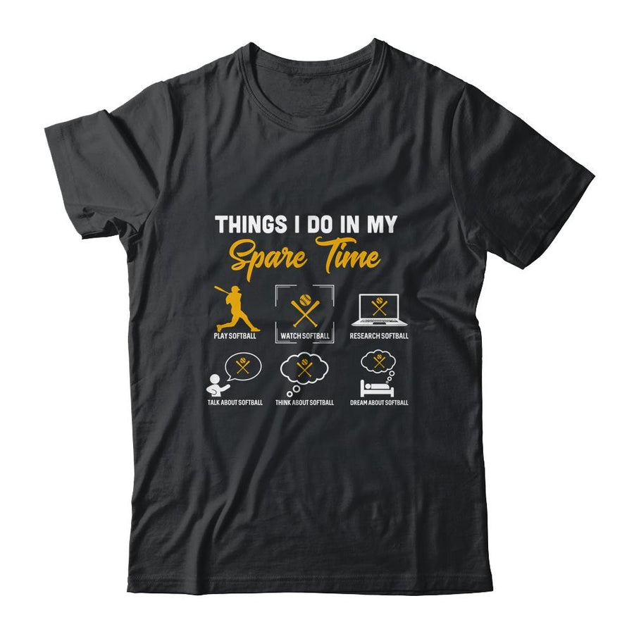 Things I Do In My Spare Time Softball Ice Softball Player-T-Shirt & Hoodie-Classic T-Shirt-Black