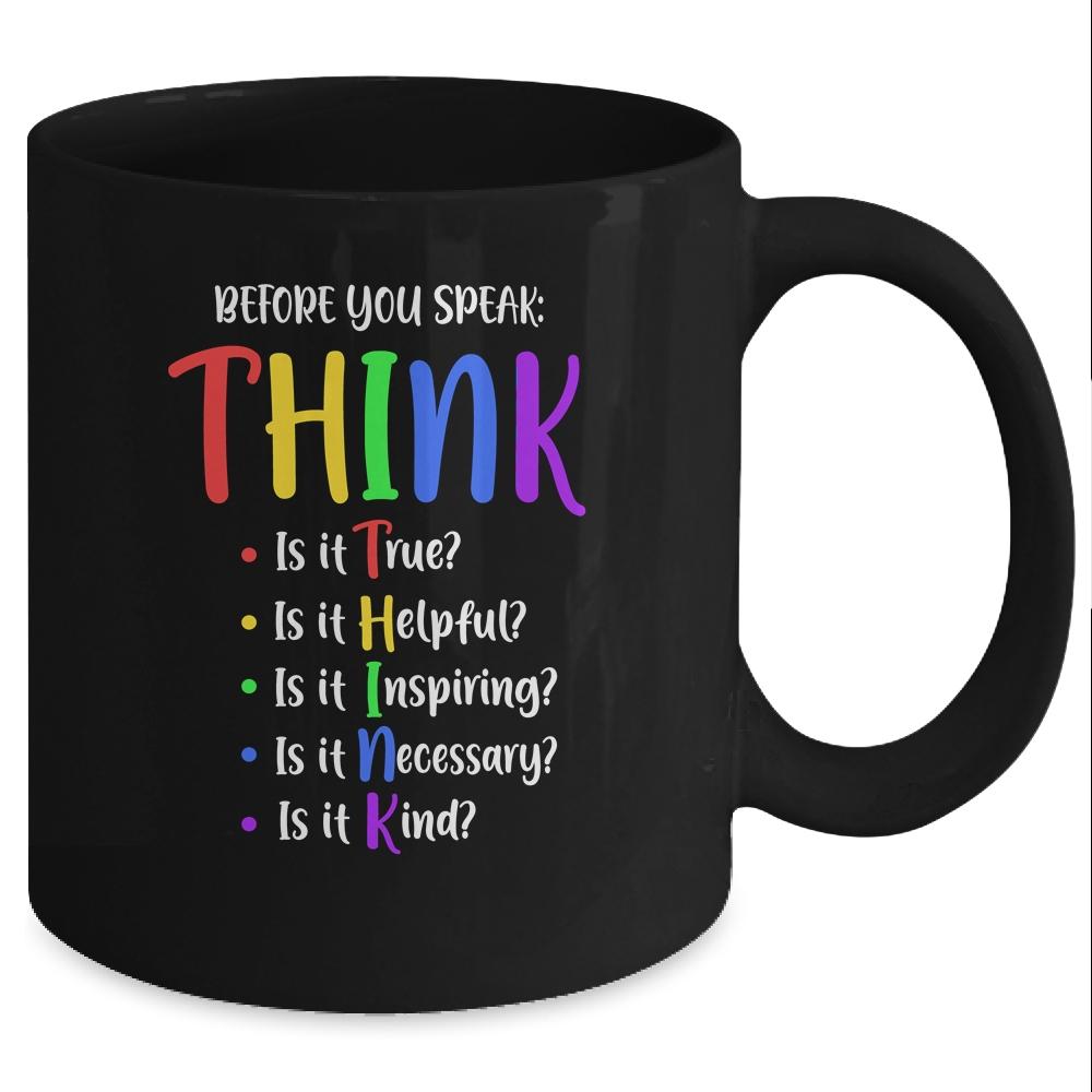 Think Before You Speak Teacher Gifts Mug-Coffee Mug-Mug-Black