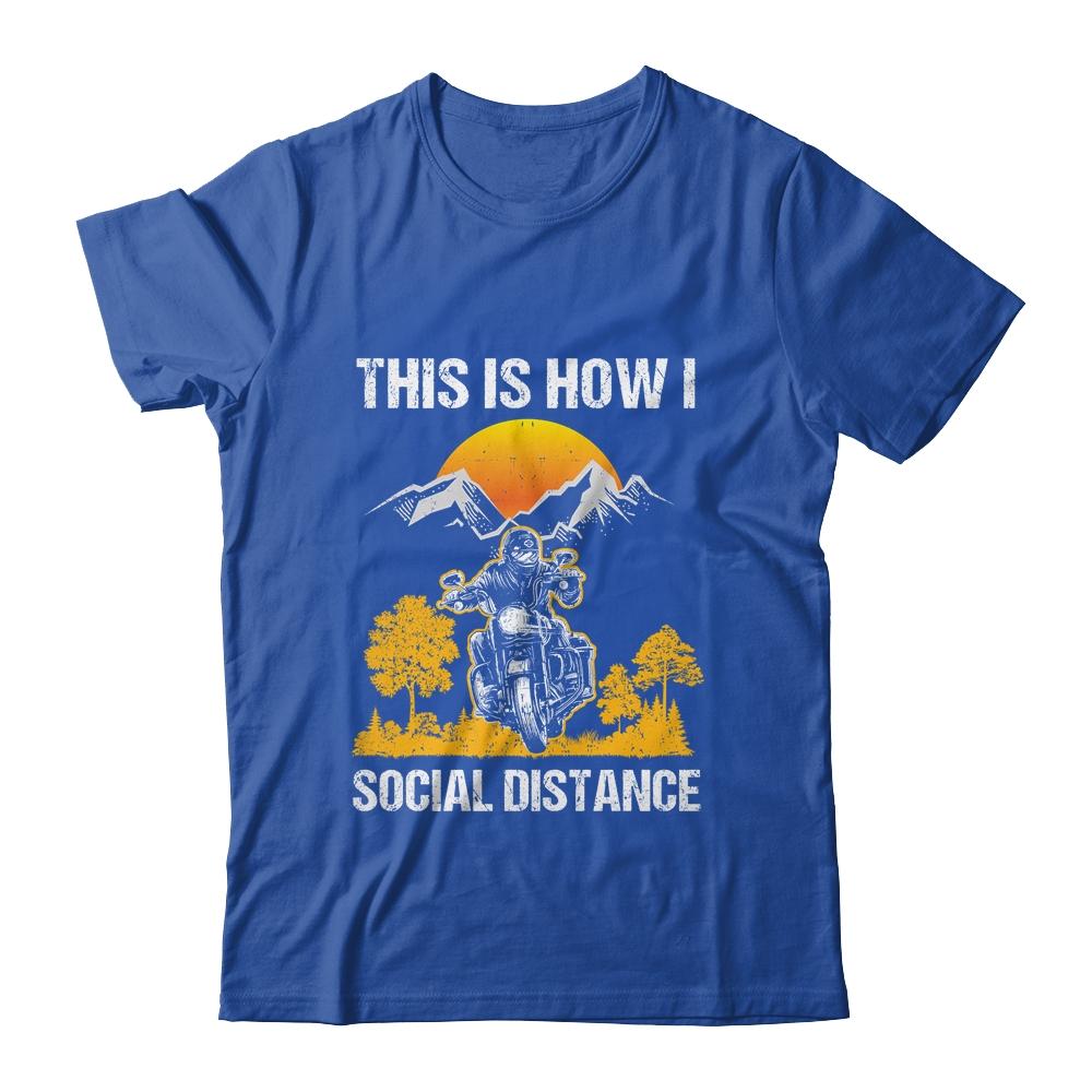 This Is How I Social Distance Biker Motorcycle-T-Shirt & Hoodie-Classic T-Shirt-Royal