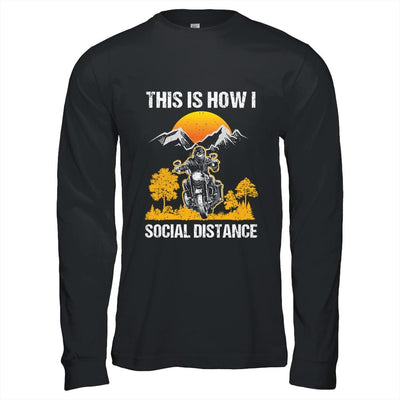 This Is How I Social Distance Biker Motorcycle-T-Shirt & Hoodie-Long Sleeve T-Shirt-Black