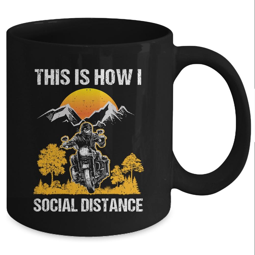 This Is How I Social Distance Biker Motorcycle Mug-Coffee Mug-Mug-Black