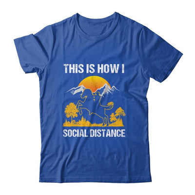 This Is How I Social Distance Rider Horse-T-Shirt & Tank Top-Classic T-Shirt-Royal