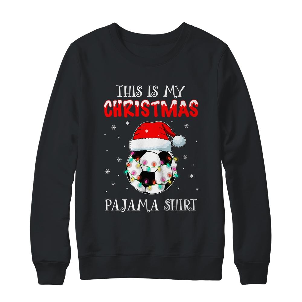 This Is My Christmas Pajama Shirt Gift For Soccer Lover-T-Shirt & Sweatshirt-Crewneck Sweatshirt-Black