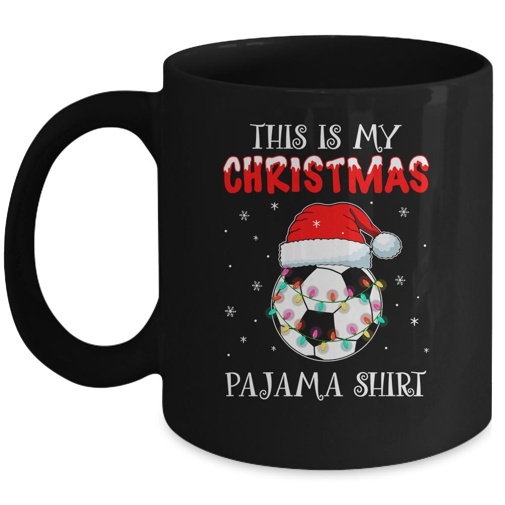 This Is My Christmas Pajama Shirt Gift For Soccer Lover Mug