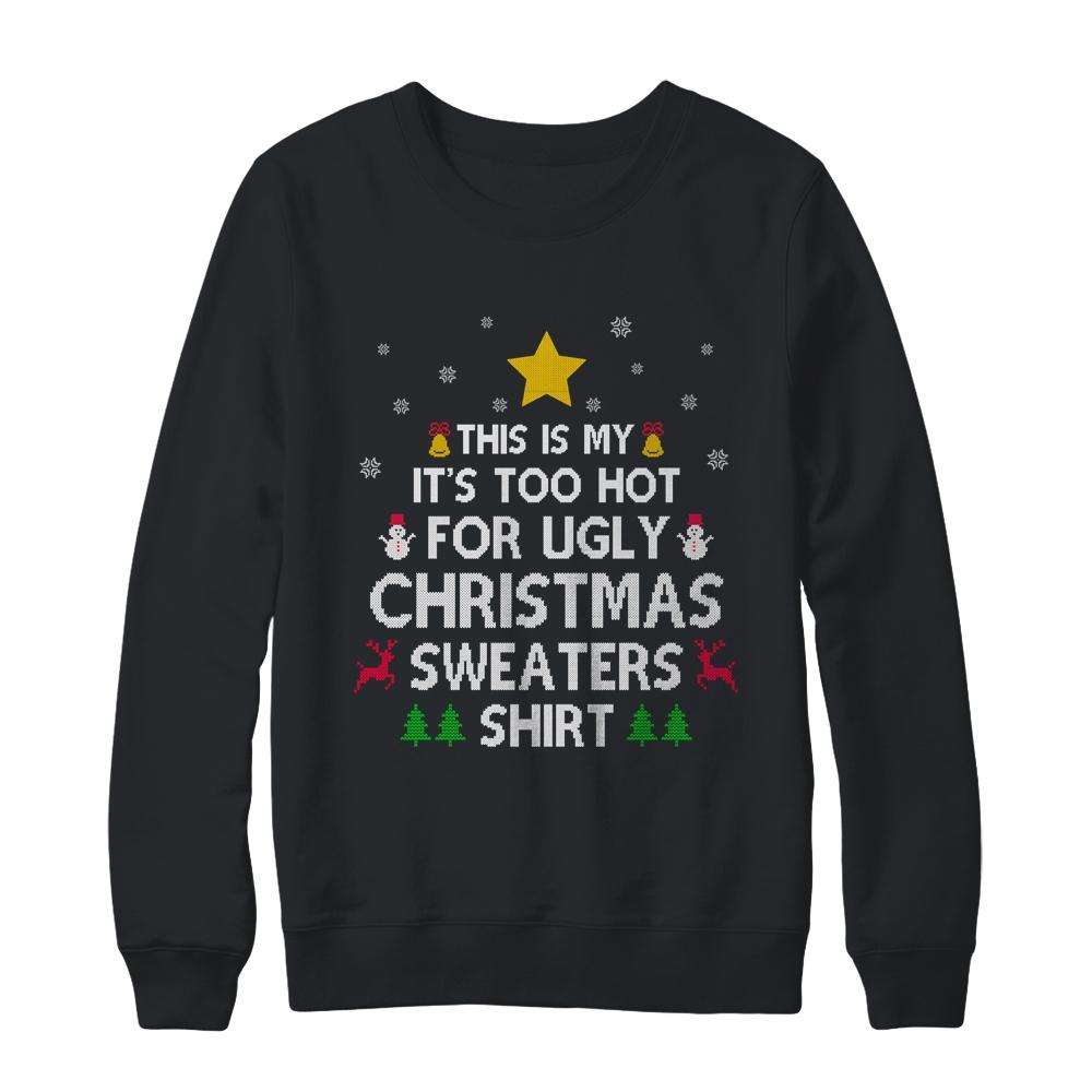 This Is My It's Too Hot For Ugly Christmas Sweater-T-Shirt & Sweatshirt-Crewneck Sweatshirt-Black