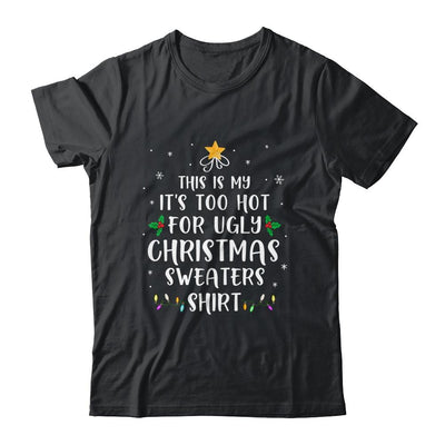 This Is My It's Too Hot For Ugly Christmas Sweaters Gifts-T-Shirt & Sweatshirt-Classic T-Shirt-Black