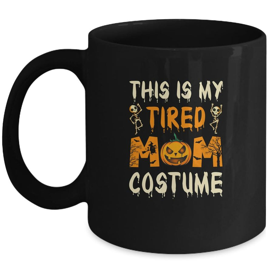 This Is My Tired Mom Costume Halloween Costumes Funny Mommy Mug-Coffee Mug-Mug-Black