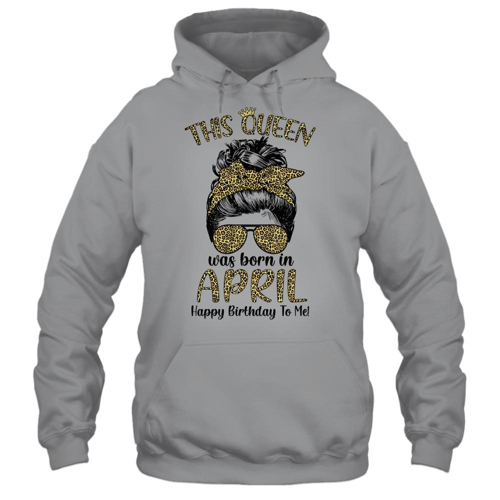 This Queen Was Born In April Happy Birthday To Me Leopard-T-Shirt & Tank Top-Pullover Hoodie-Sport Grey