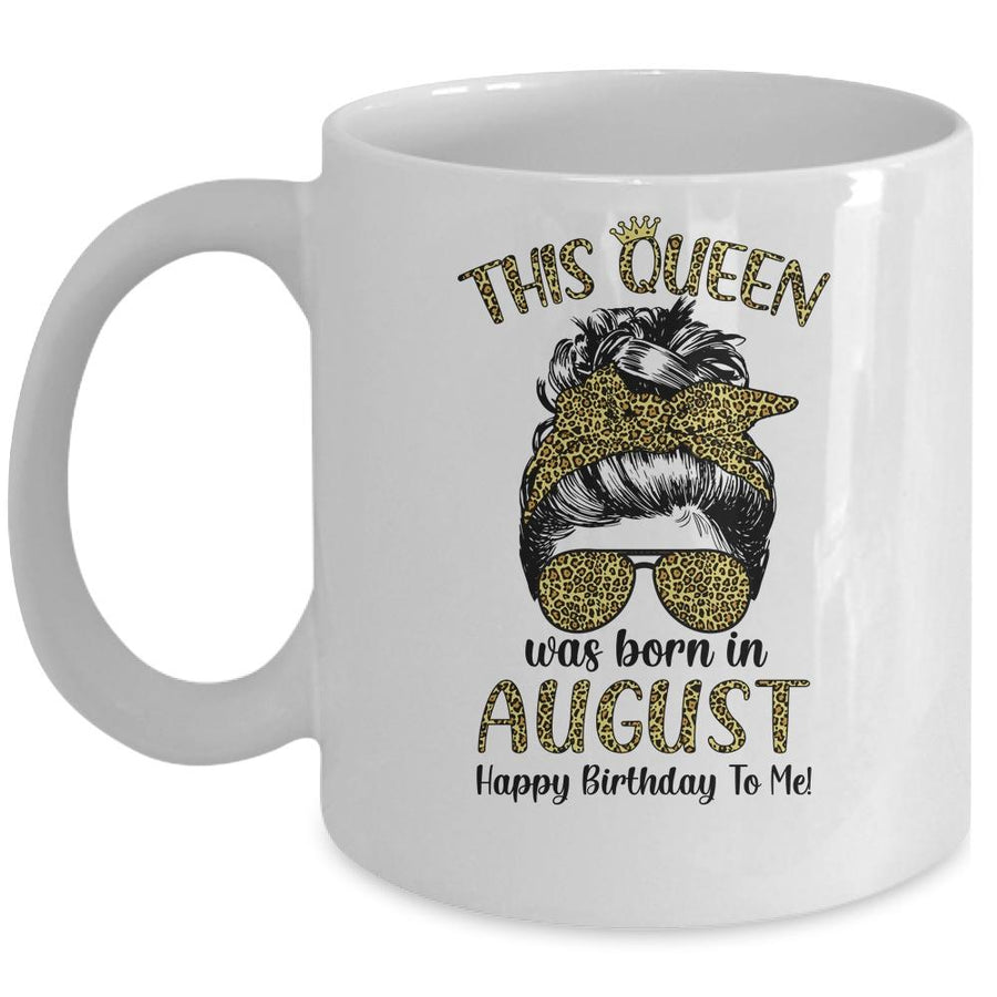 This Queen Was Born In August Happy Birthday To Me Leopard Mug-Coffee Mug-Mug-White