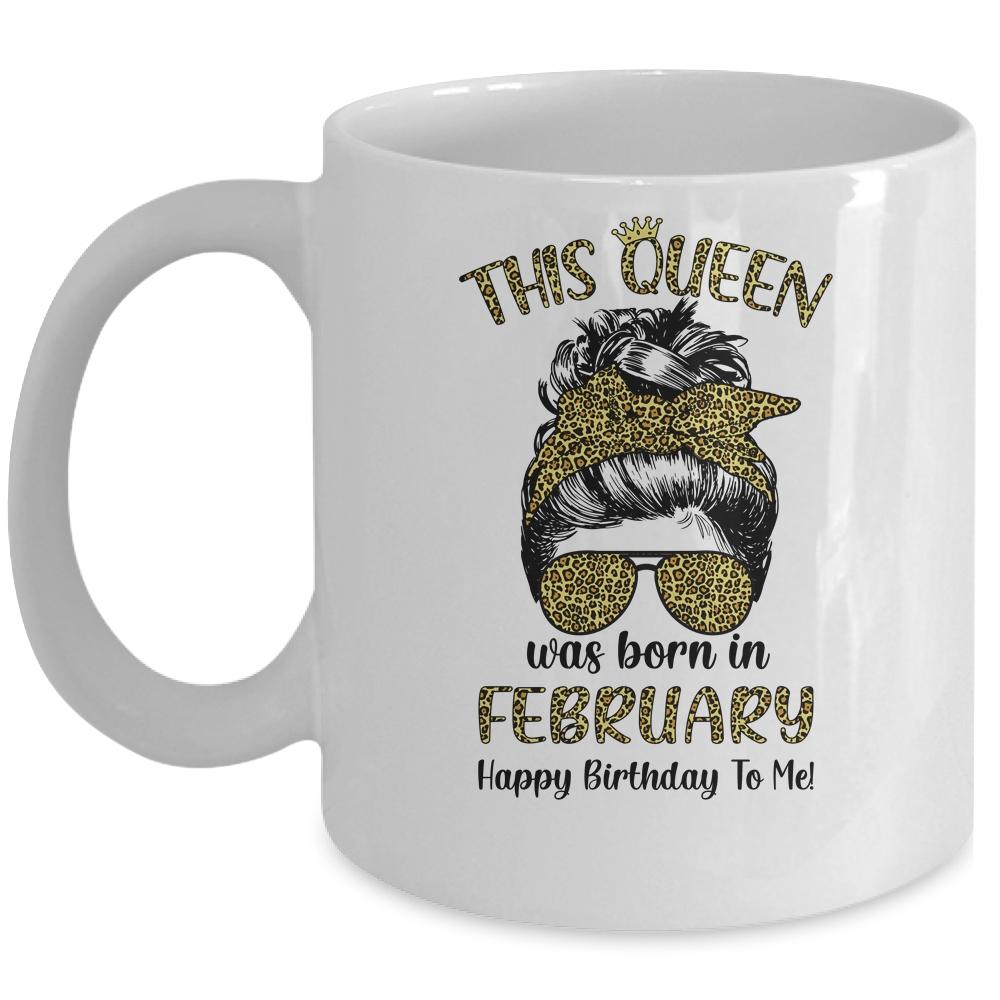 This Queen Was Born In February Happy Birthday To Me Leopard Mug-Coffee Mug-Mug-White