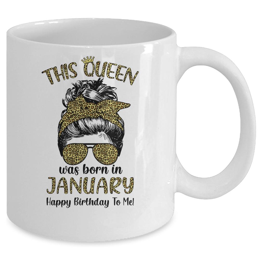 This Queen Was Born In January Happy Birthday To Me Leopard Mug-Coffee Mug-