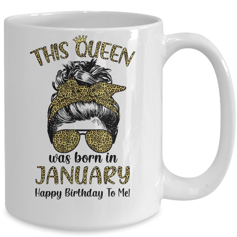 This Queen Was Born In January Happy Birthday To Me Leopard Mug-Coffee Mug-