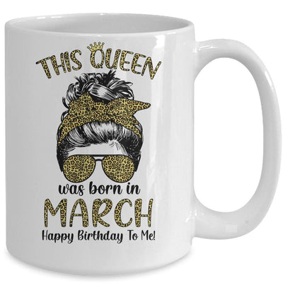 This Queen Was Born In March Happy Birthday To Me Leopard Mug-Coffee Mug-