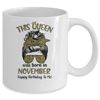 This Queen Was Born In November Happy Birthday To Me Leopard Mug-Coffee Mug-