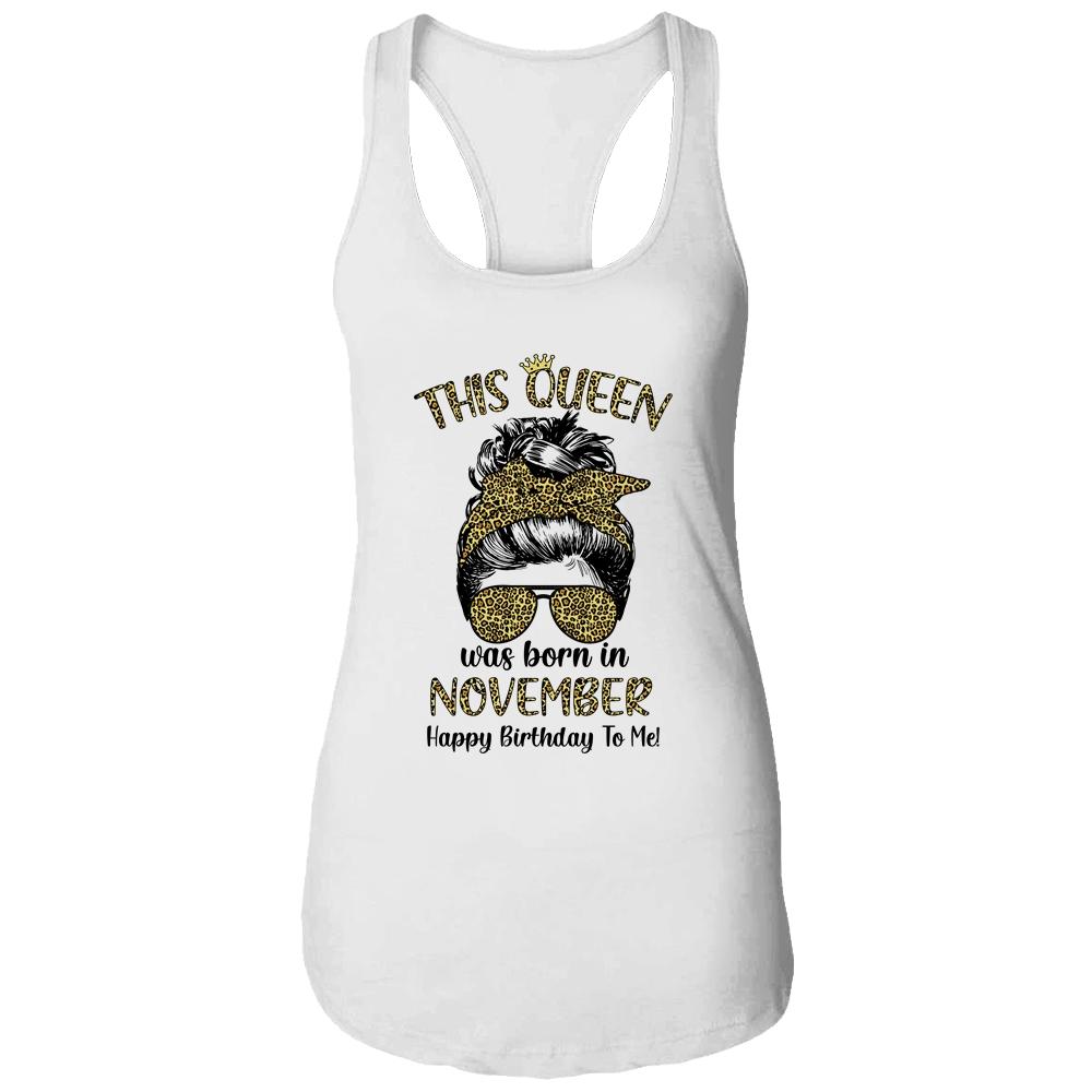 This Queen Was Born In November Happy Birthday To Me Leopard-T-Shirt & Tank Top-Women's Ideal Racerback Tank-White