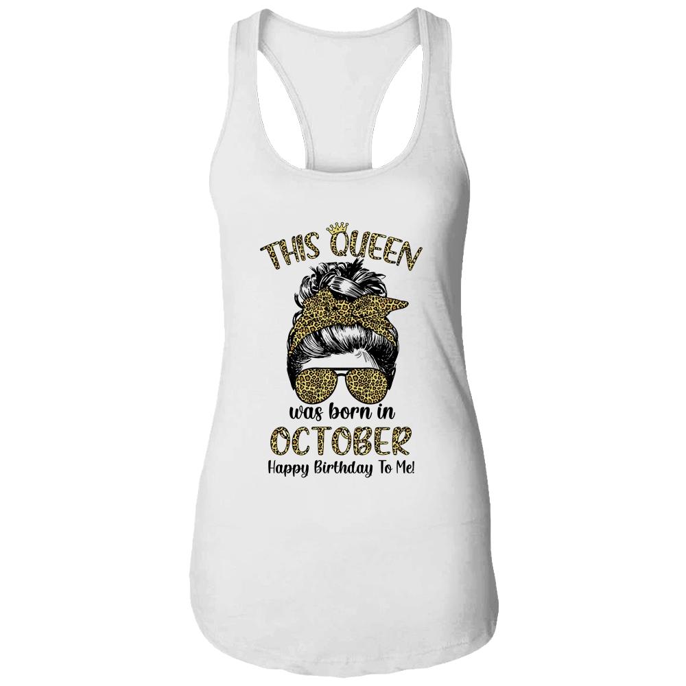 This Queen Was Born In October Happy Birthday To Me Leopard-T-Shirt & Tank Top-Women's Ideal Racerback Tank-White