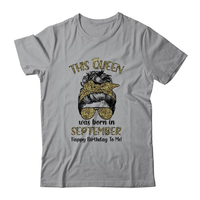 This Queen Was Born In September Happy Birthday To Me Leopard-T-Shirt & Tank Top-Classic T-Shirt-Sport Grey