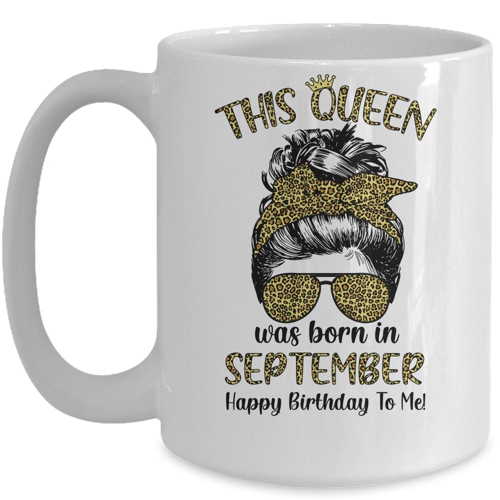 This Queen Was Born In September Happy Birthday To Me Leopard Mug-Coffee Mug-Mug-White