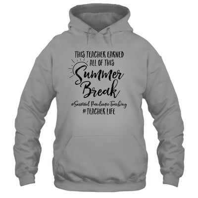 This Teacher Earned All Of This Summer Break Teacher Life-T-Shirt & Tank Top-Pullover Hoodie-Sport Grey