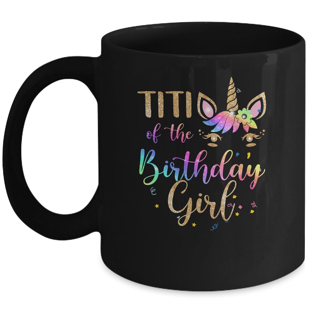 Titi Of The Birthday Girl Titi Unicorn Birthday Gift Mug-Coffee Mug-Mug-Black